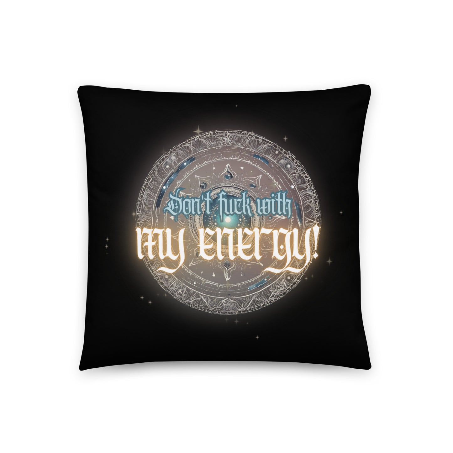 Don’t Fuck With My Energy Basic Pillow