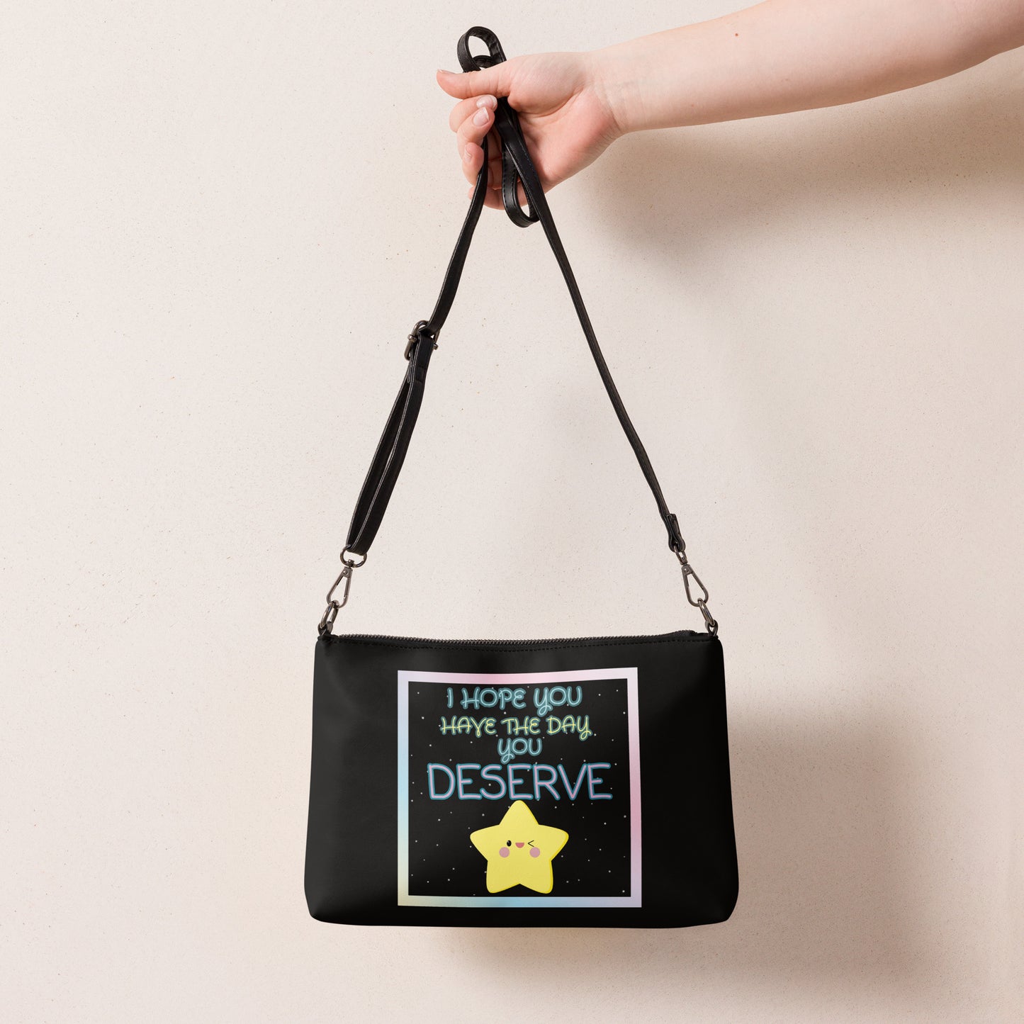 I Hope You Have The Day You Deserve Crossbody bag