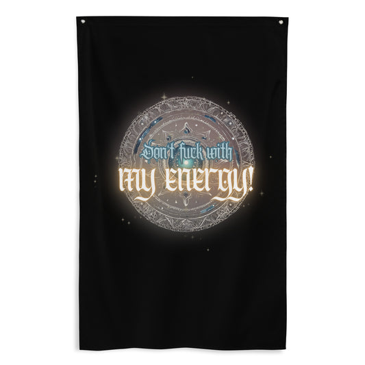 Don’t Fuck With My Energy Flag