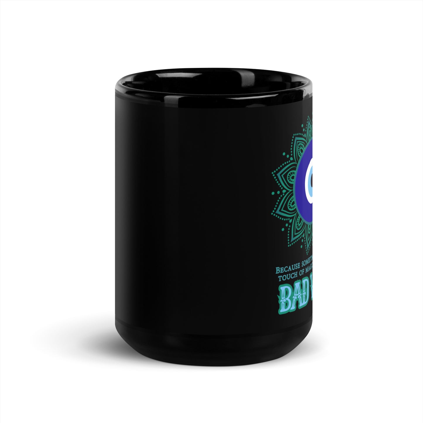 Because Sometimes You Need A Touch Of Magic To Ward Off Bad Vibes Black Glossy Mug