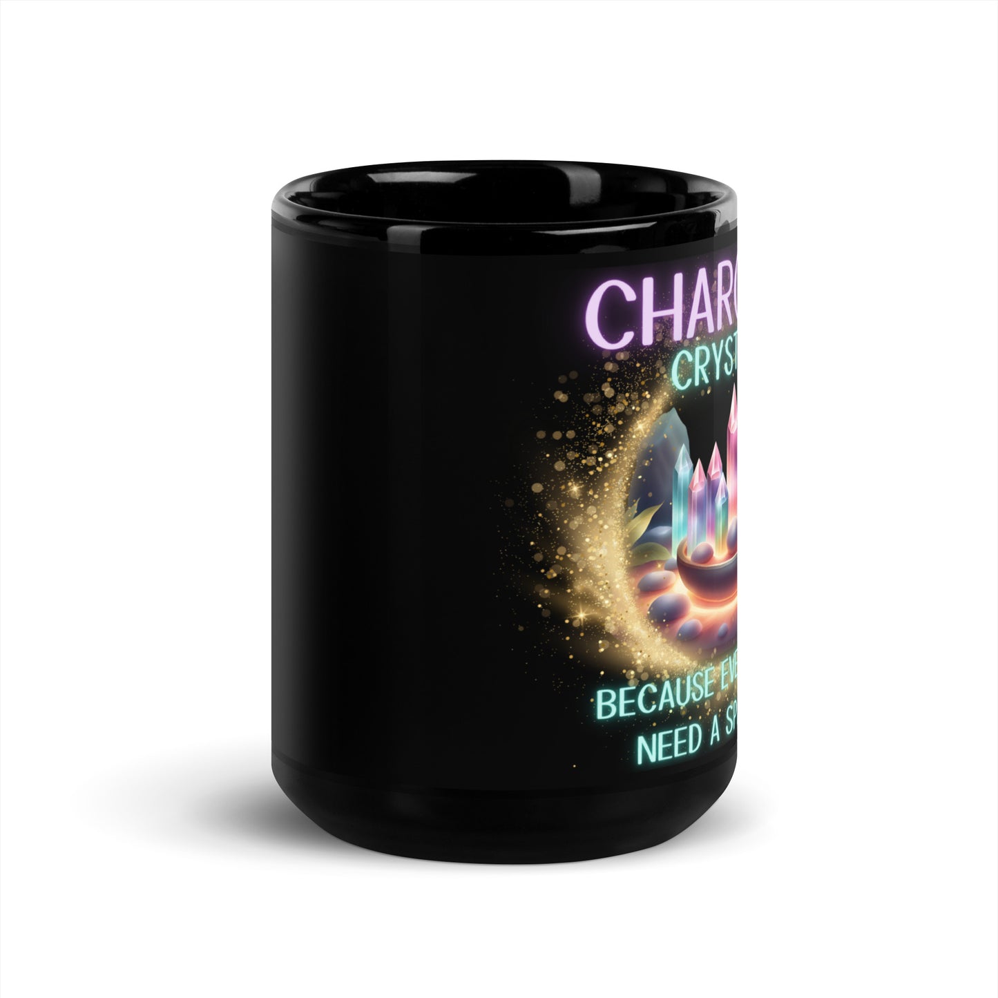 Charging Crystals Because Even Rocks Need A Spa Day Black Glossy Mug