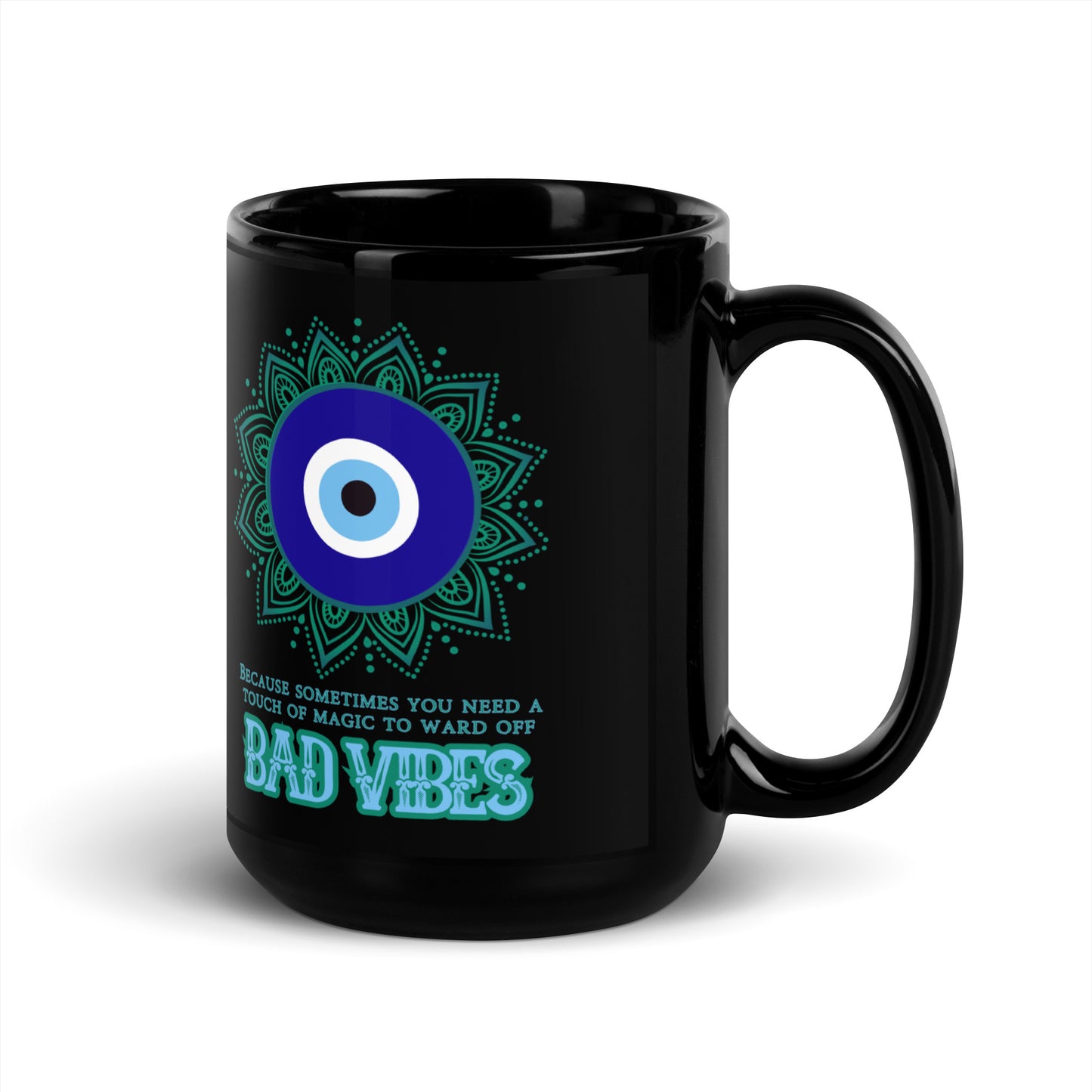Because Sometimes You Need A Touch Of Magic To Ward Off Bad Vibes Black Glossy Mug