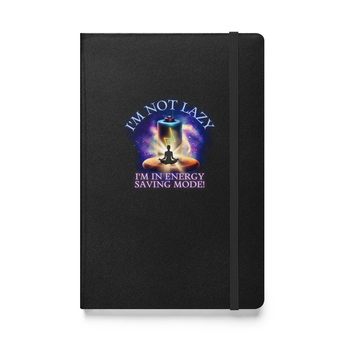 I’m Not Lazy I’m In Energy Saving Mode Hardcover bound notebook