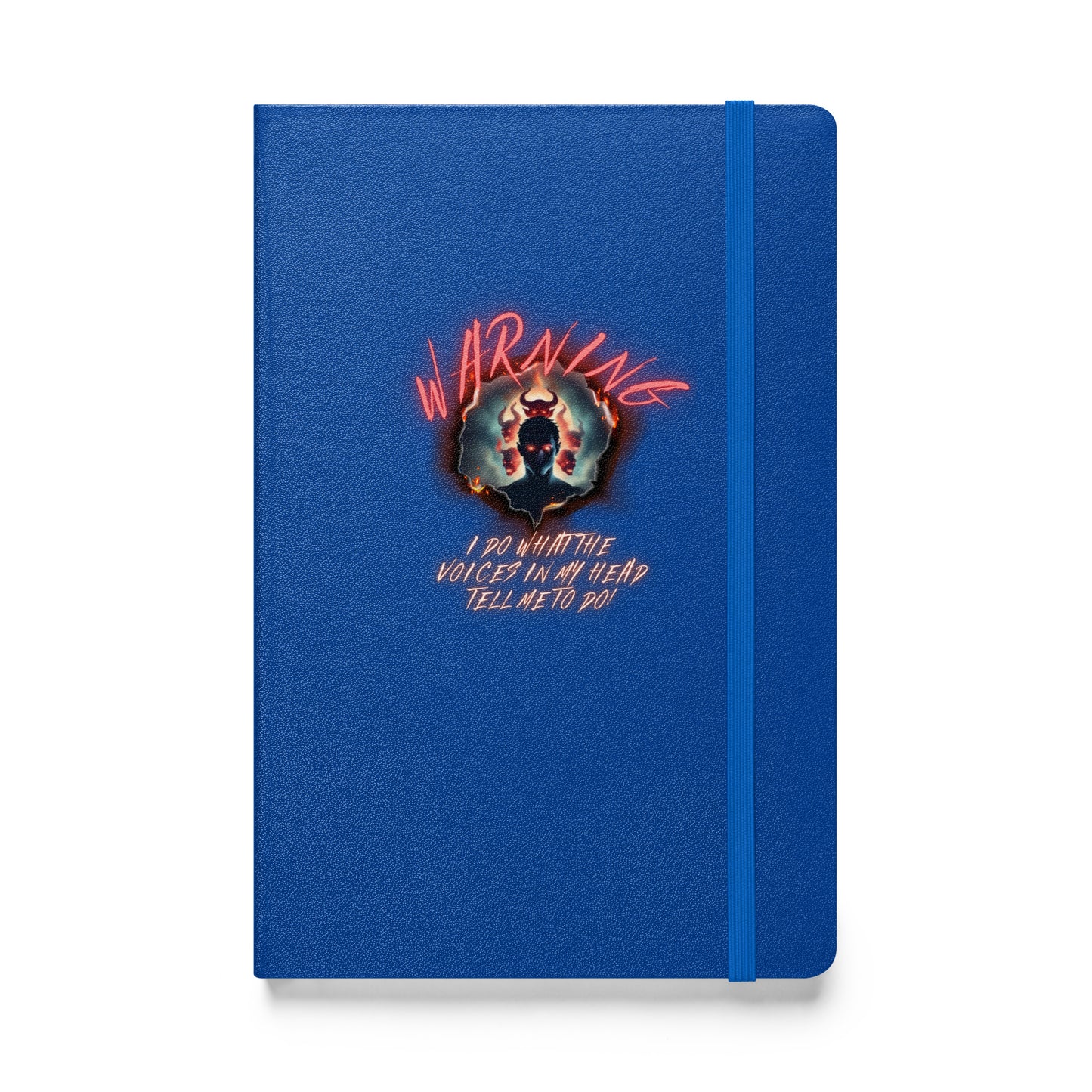 Warning I Do What The Voices In My Head Tell Me To Do Hardcover bound notebook