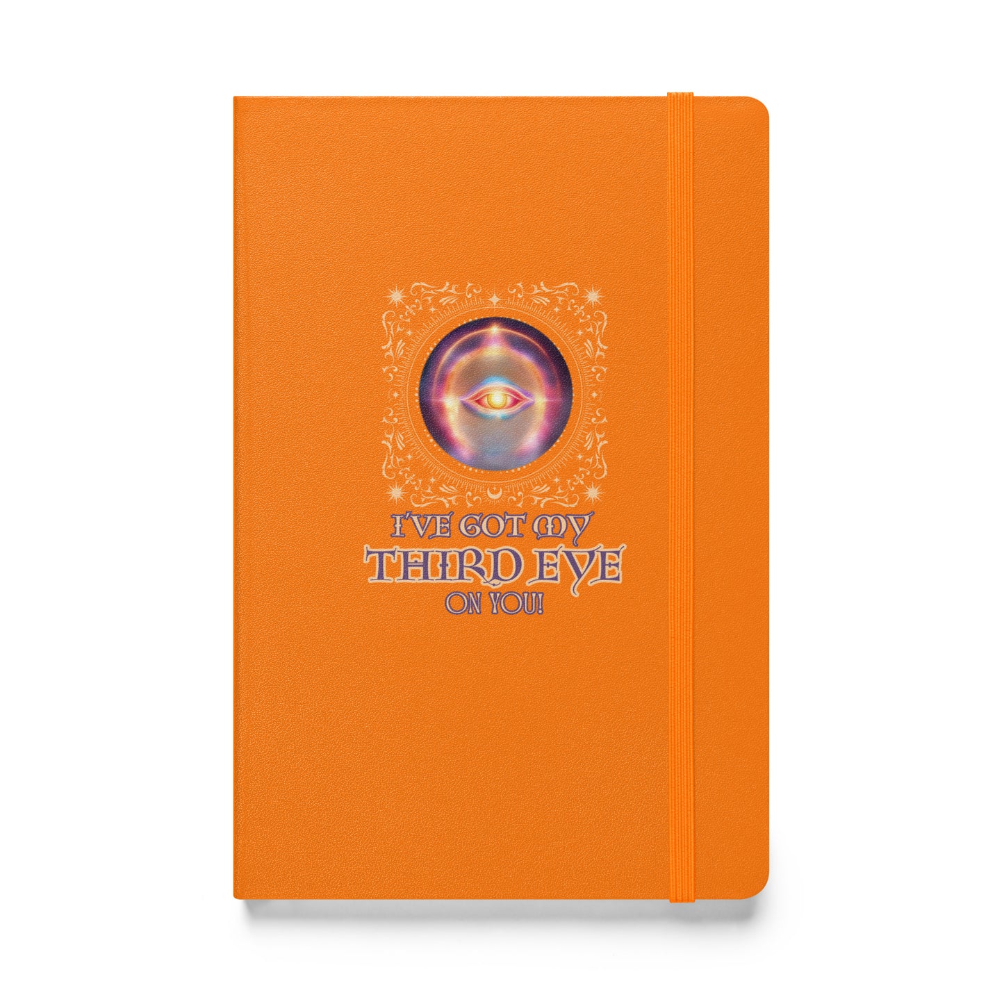 I’ve Got My Third Eye On You Hardcover bound notebook