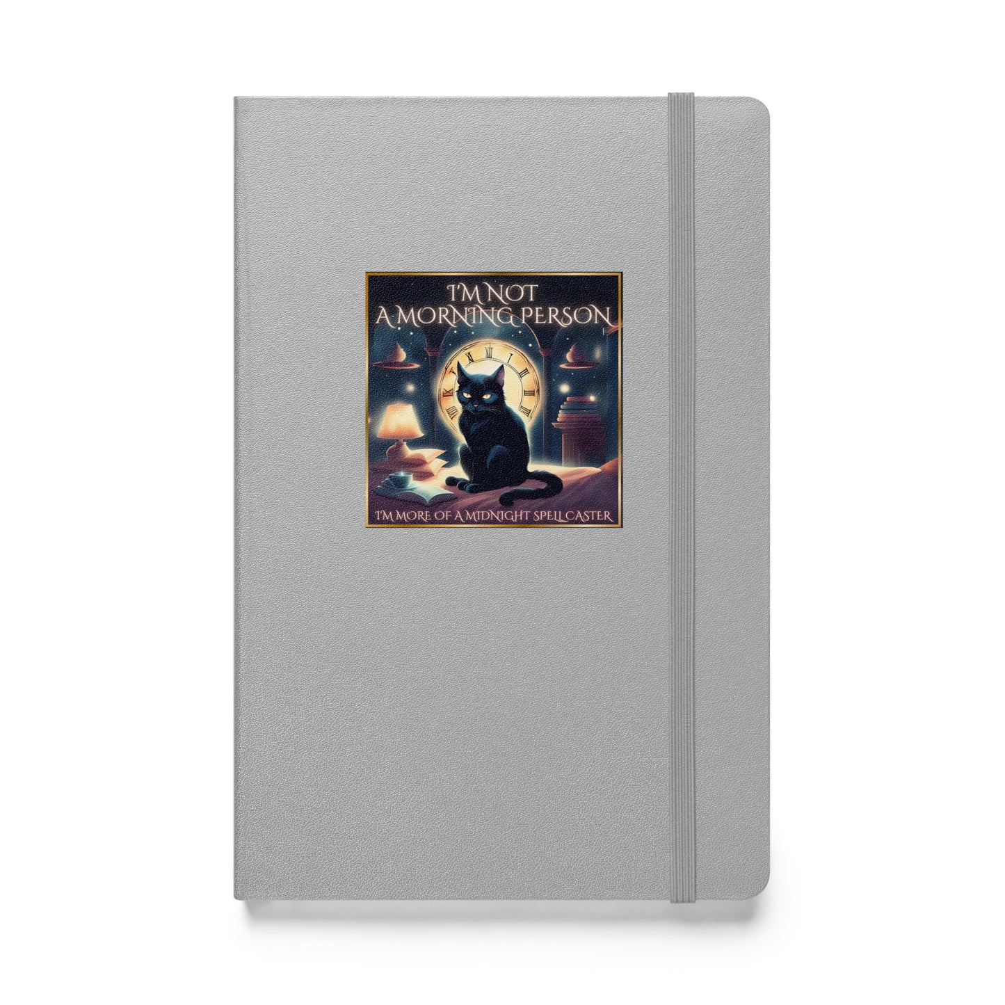 I’m Not A Morning Person I’m More Of A Midnight Spell Caster Hardcover bound notebook