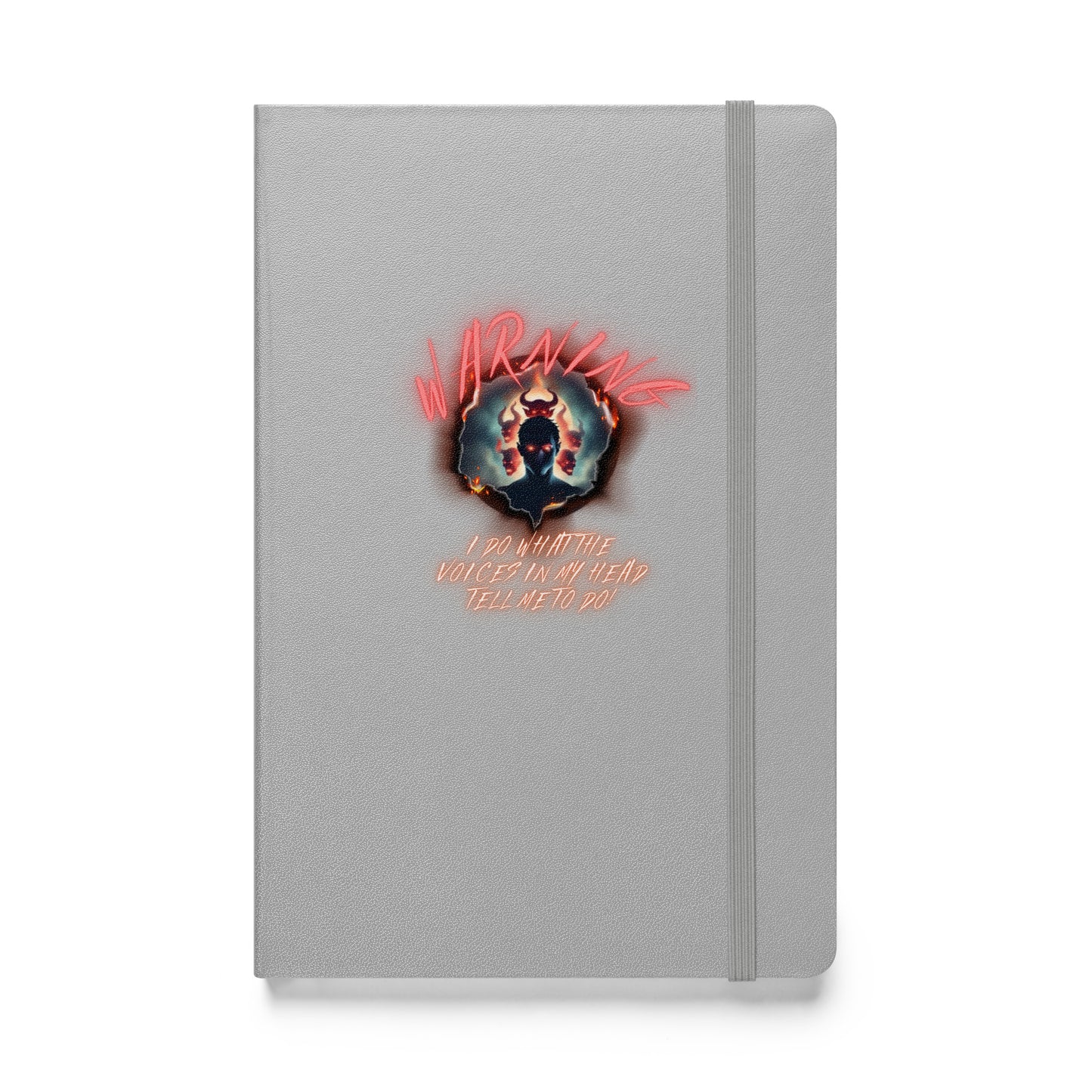 Warning I Do What The Voices In My Head Tell Me To Do Hardcover bound notebook