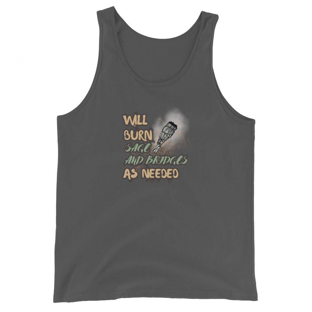 Will Burn Sage And Bridges As Needed Tank Top