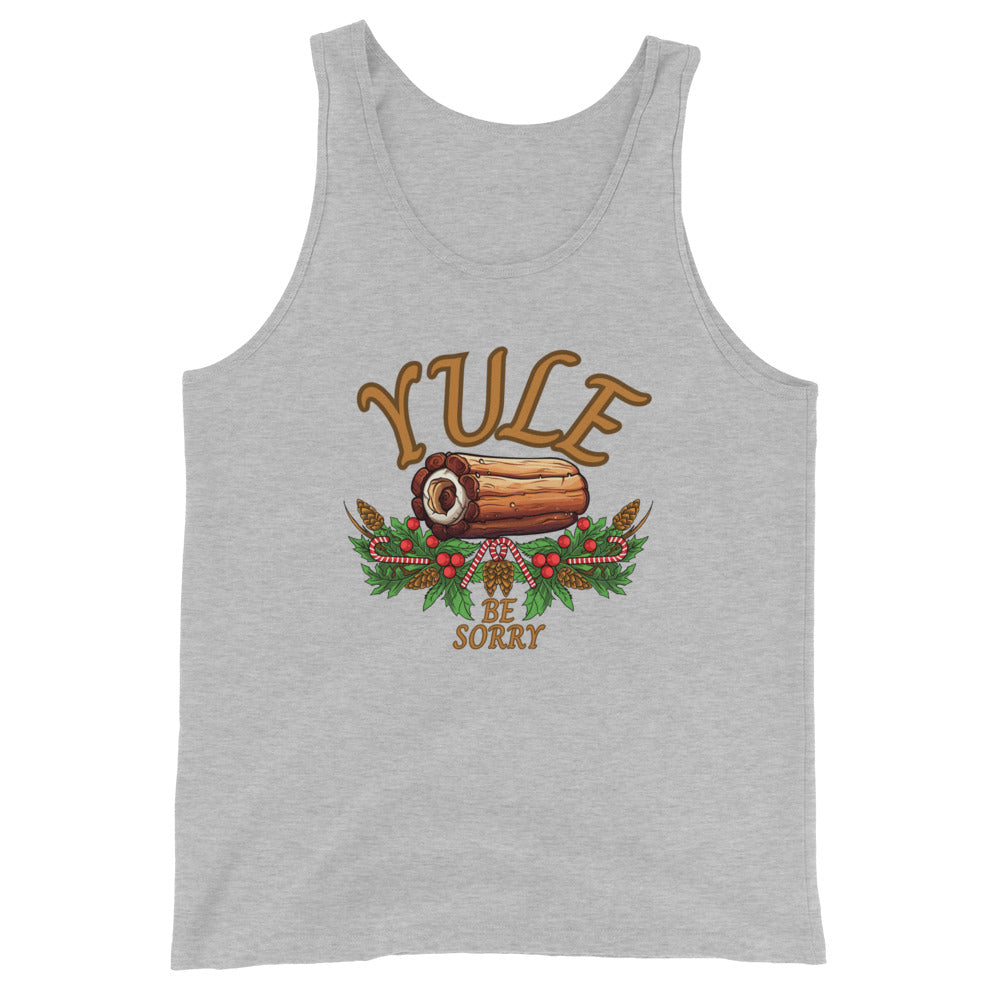 Yule Be Sorry Tank Top