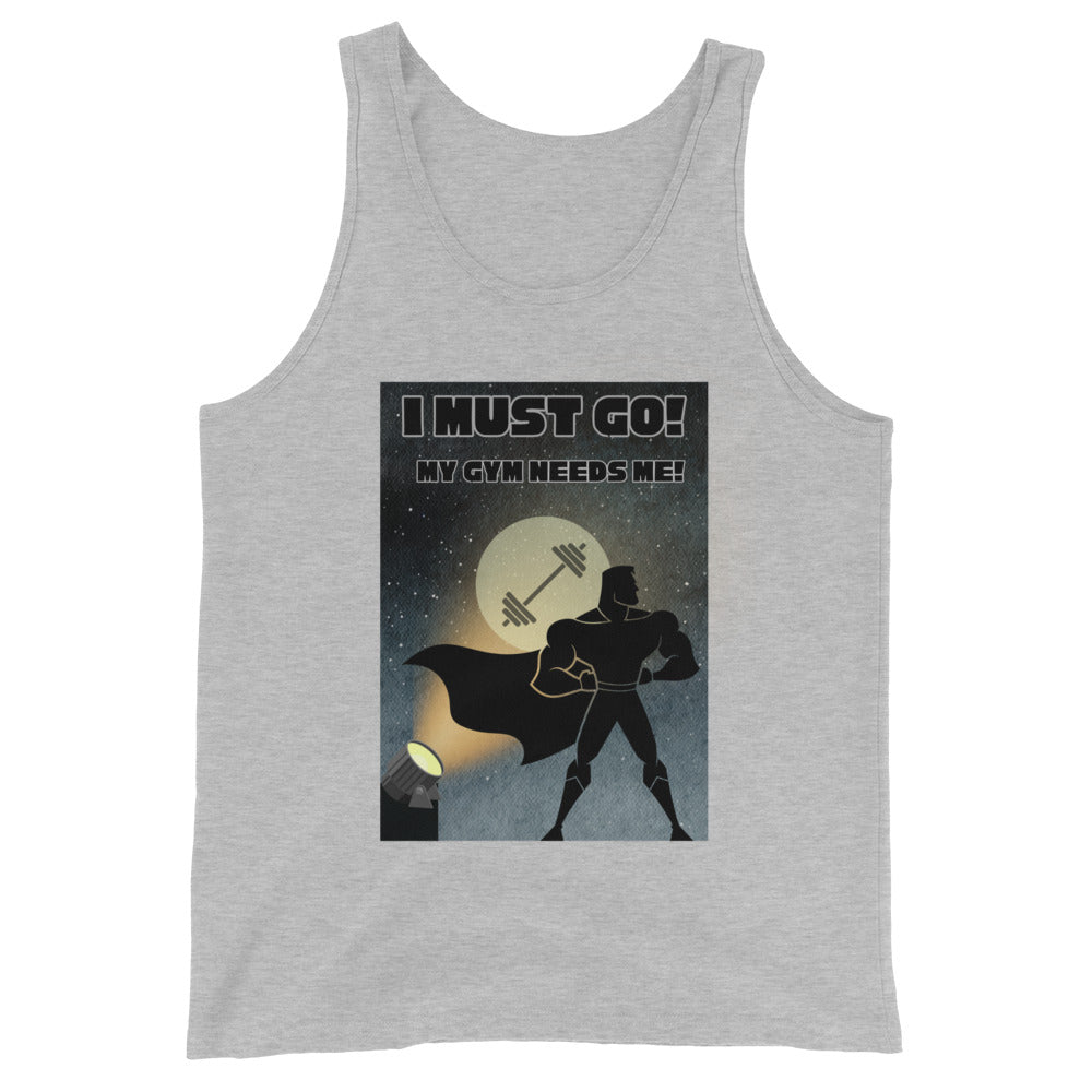 I Must Go My Gym Needs Me Tank