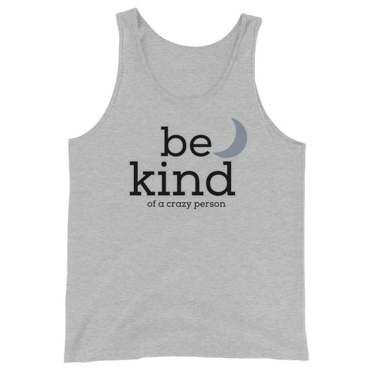 Be Kind Of A Crazy Person Tank
