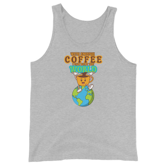 With Enough Coffee I Can Rule The World Tank