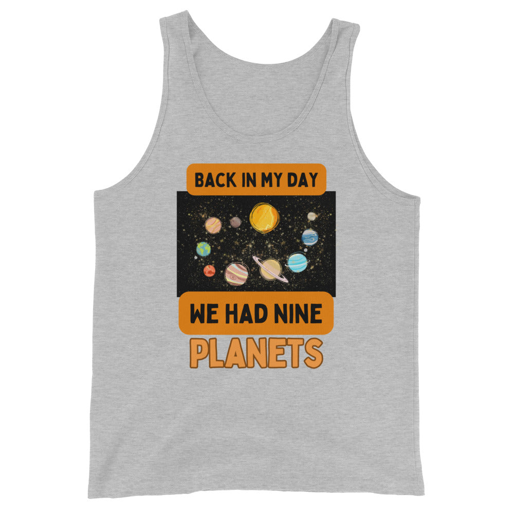 Back In My Day We Had Nine Planets Tank