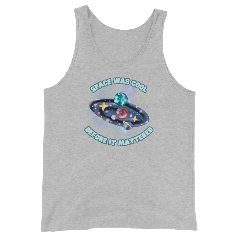 Space Was Cool Before It Mattered Tank