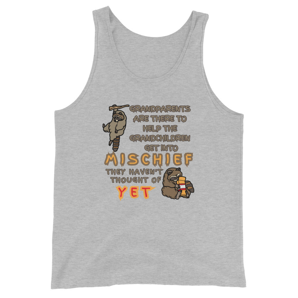 Grandparents Are There To Help Grandchildren Get Into Mischief They Haven't Thought Of Yet Tank Top