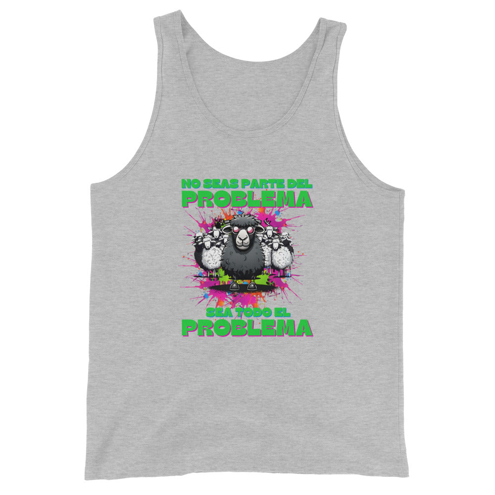 No Seas Parte Del Problema Sea Todo El Problema Tank Top