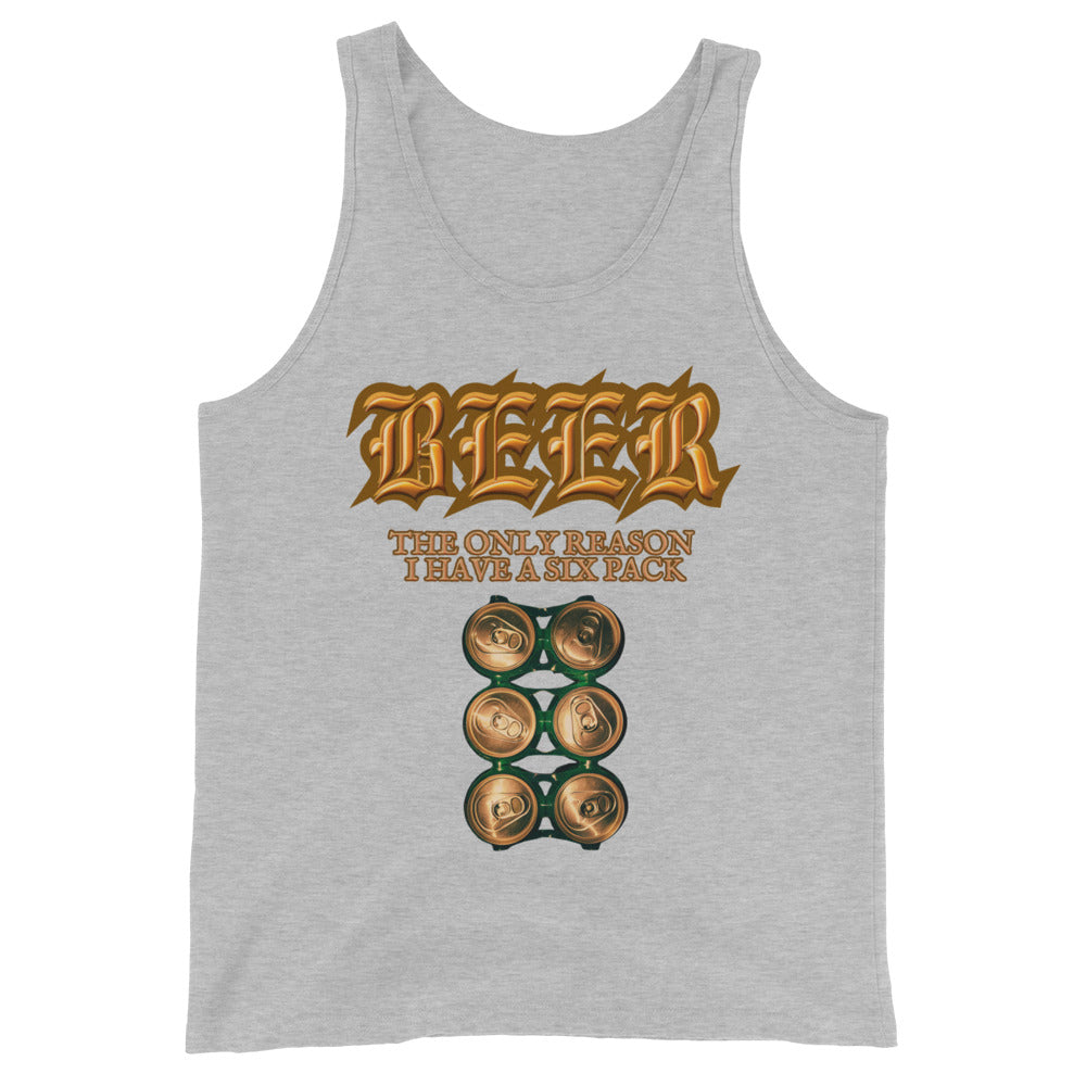 BEER The Only Reason I Have A Six Pack Tank Top
