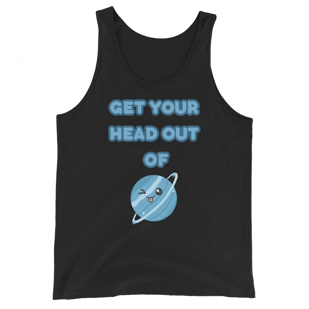 Get Your Head Out Of Uranus Tank