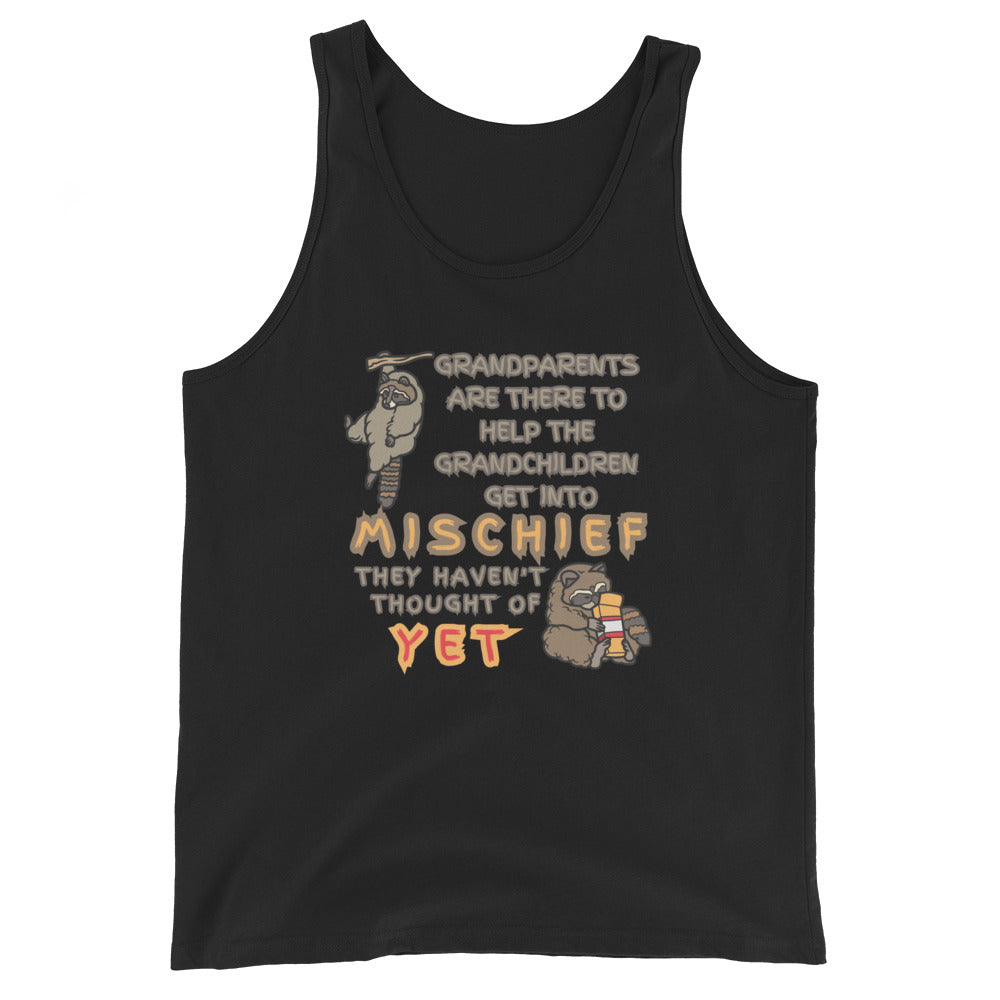 Grandparents Are There To Help Grandchildren Get Into Mischief They Haven't Thought Of Yet Tank Top