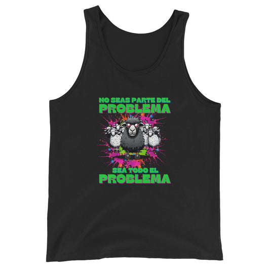No Seas Parte Del Problema Sea Todo El Problema Tank Top