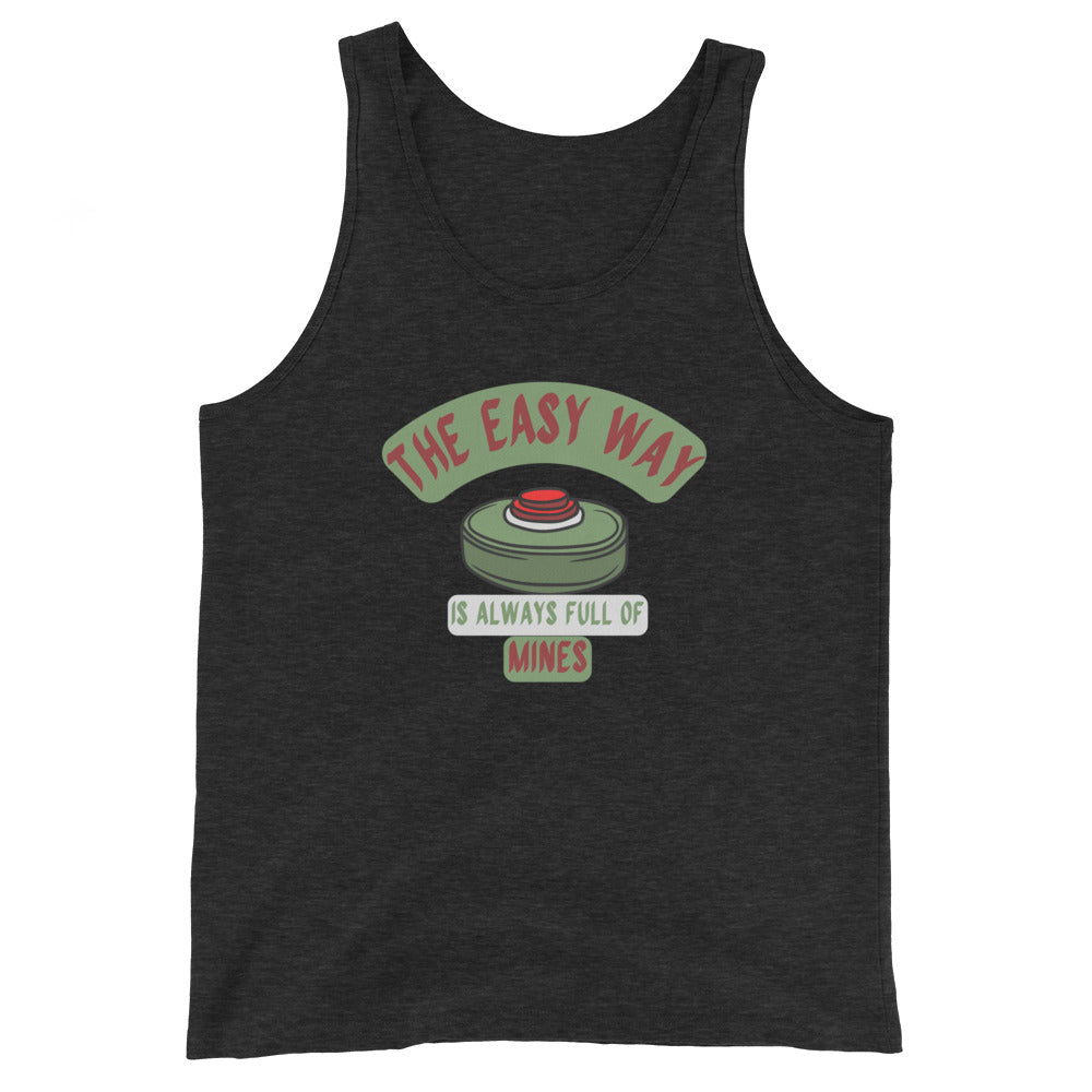 The Easy Way Is Always Full Of Mines Tank
