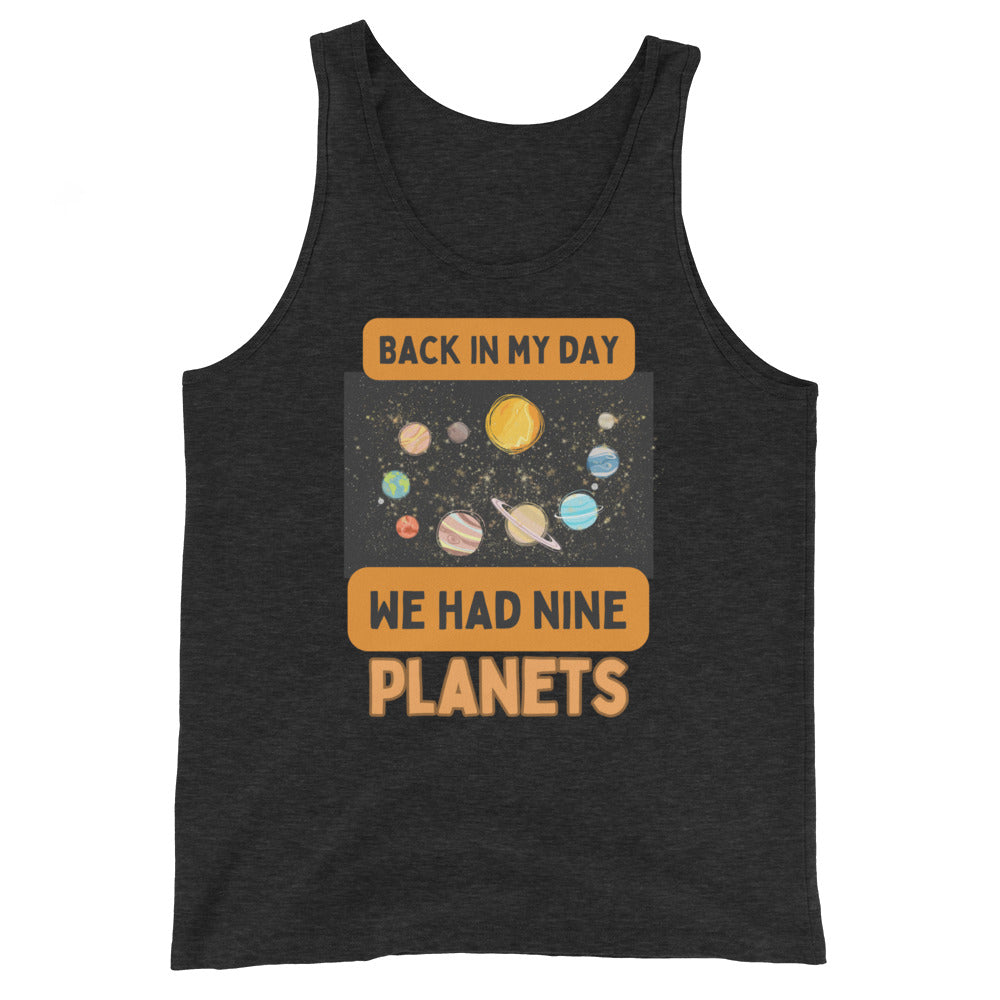 Back In My Day We Had Nine Planets Tank