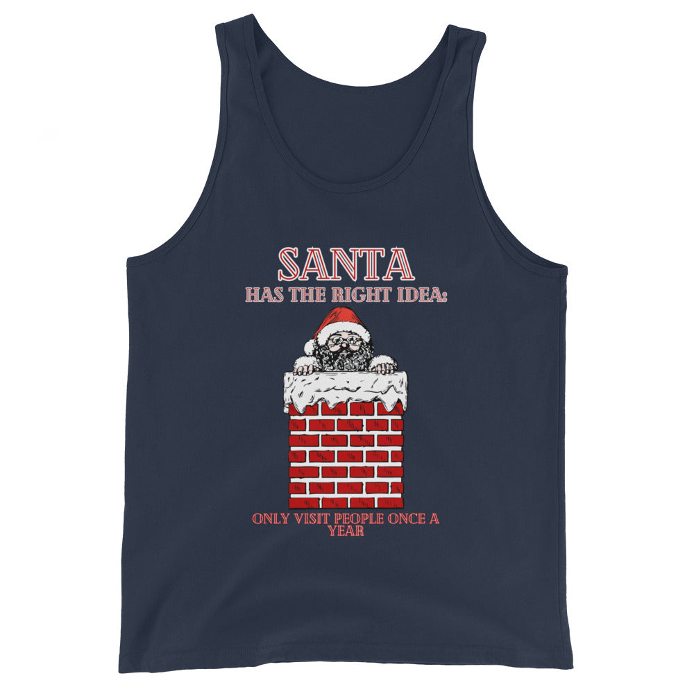 Santa Has The Right Idea Only Visit People Once A Year Tank Top