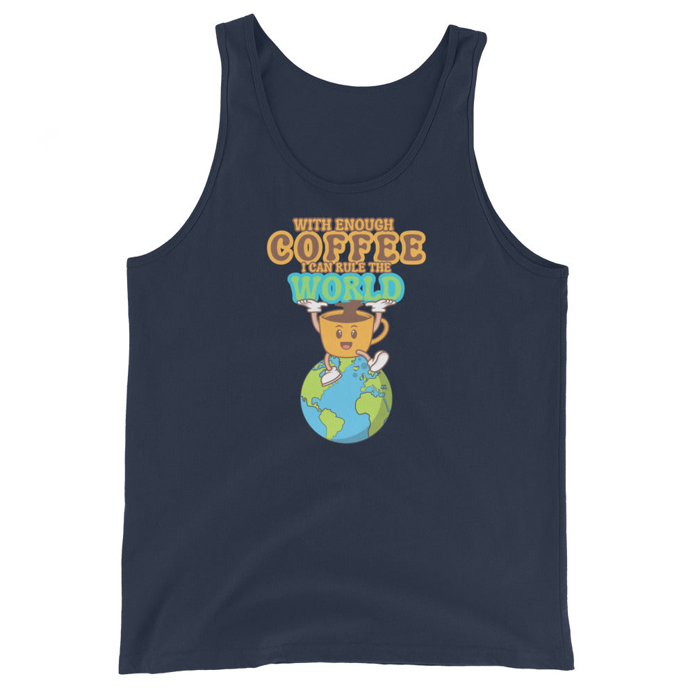 With Enough Coffee I Can Rule The World Tank