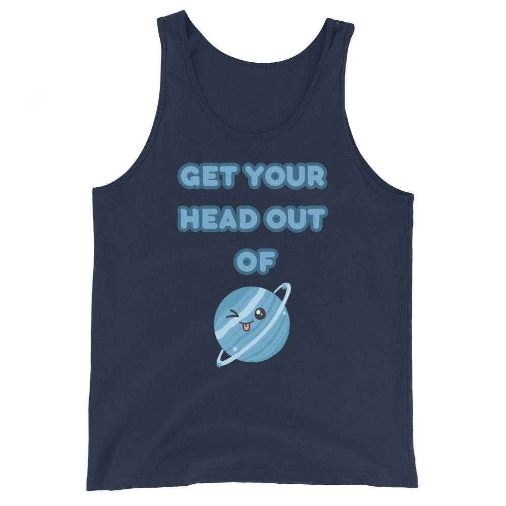 Get Your Head Out Of Uranus Tank