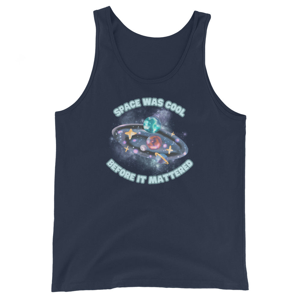 Space Was Cool Before It Mattered Tank