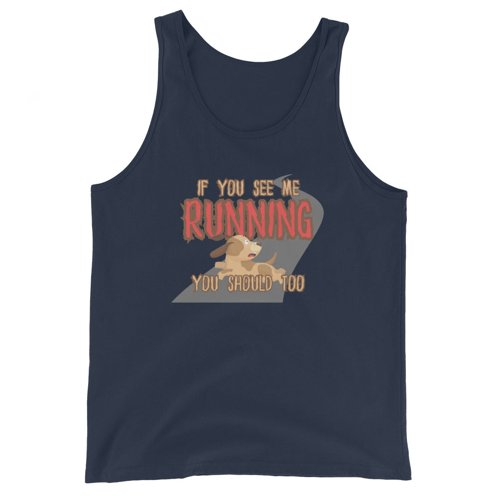 If You See Me Running You Should Too Tank Top