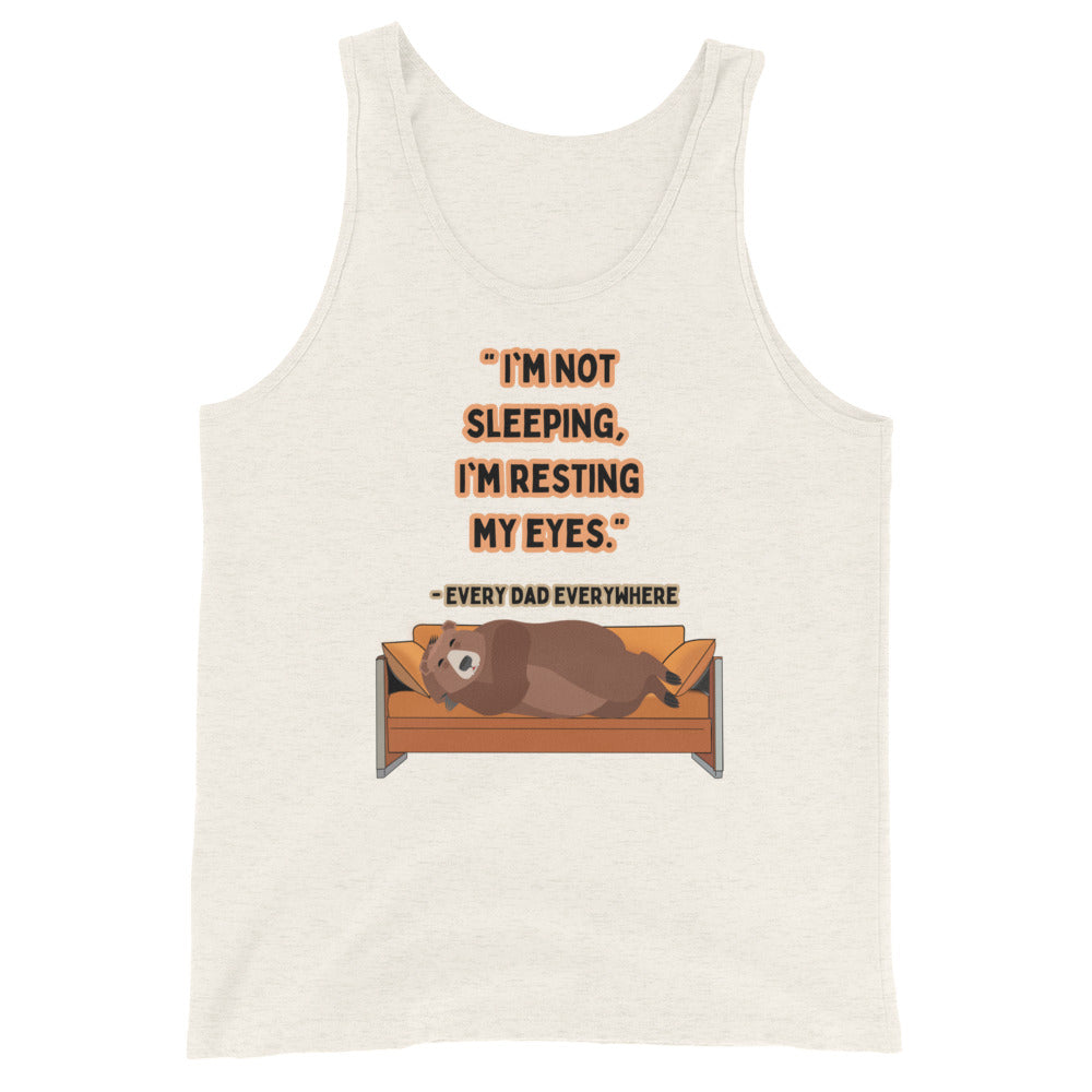 I'm Not Sleeping I'm Resting My Eyes Tank