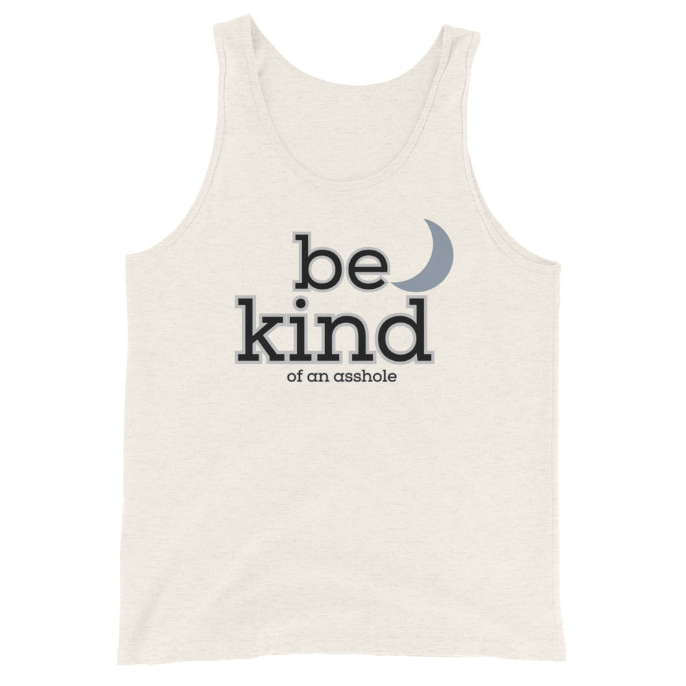 Be Kind Of An Asshole Tank