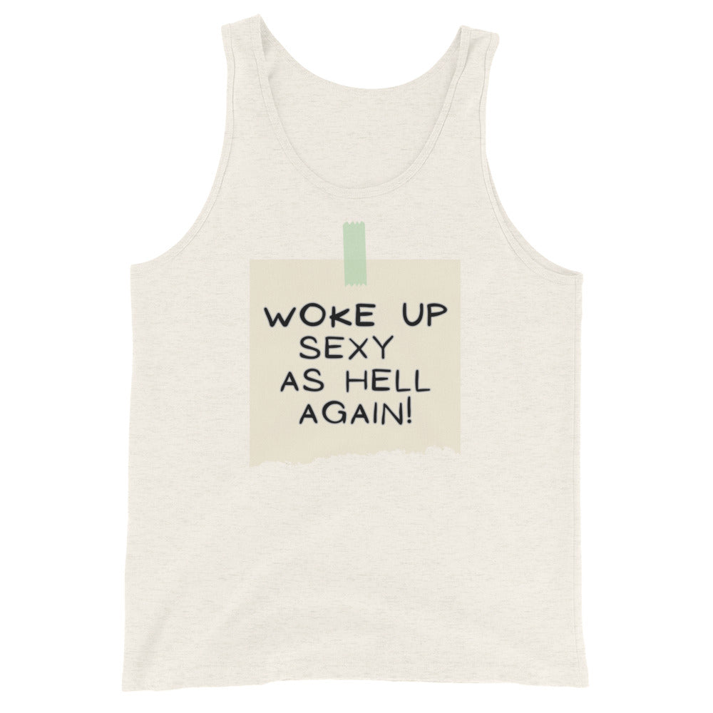 Woke Up Sexy As Hell Again Tank