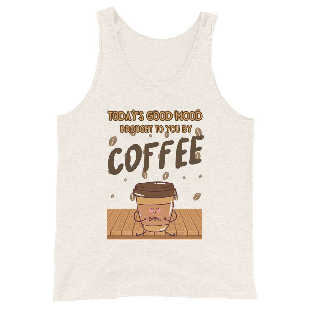 Today's Good Mood Brought To You By Coffee Tank Top