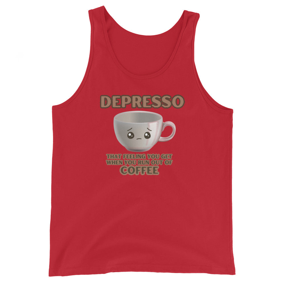 Depresso That Feeling You Get When You Run Out Of Coffee Tank