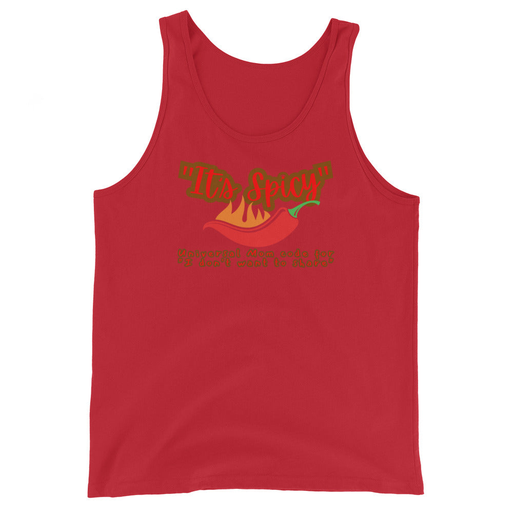 It's Spicy Universal Mom Code For I Don't Want To Share Tank