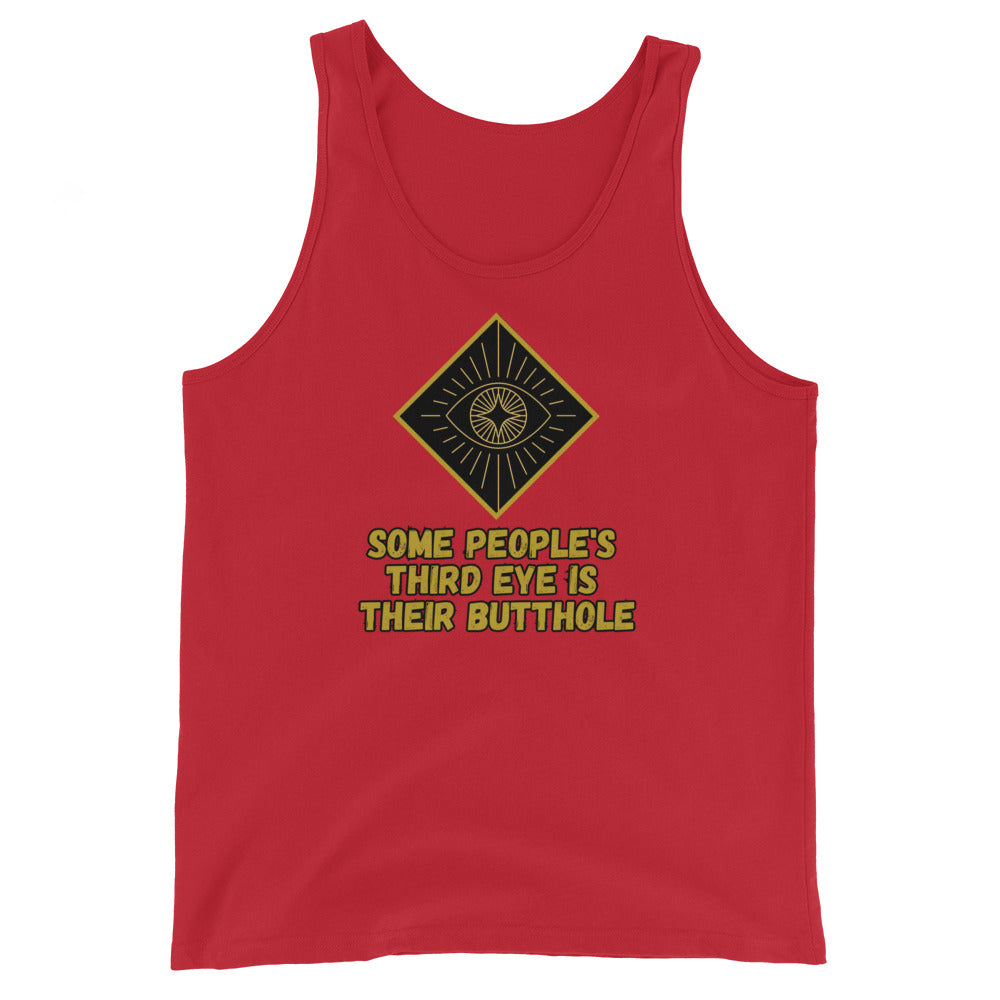 Some People's Third Eye Is Their Butthole Tank