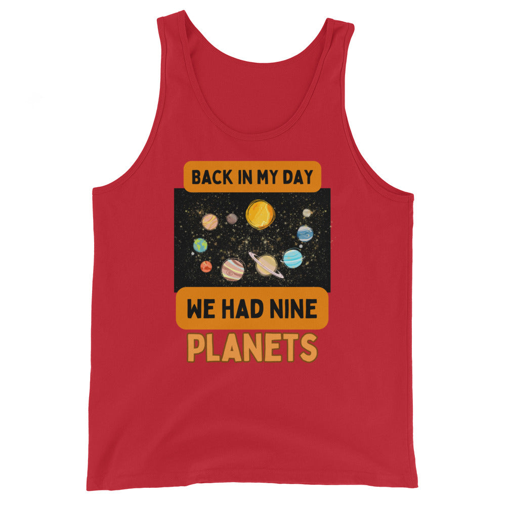 Back In My Day We Had Nine Planets Tank