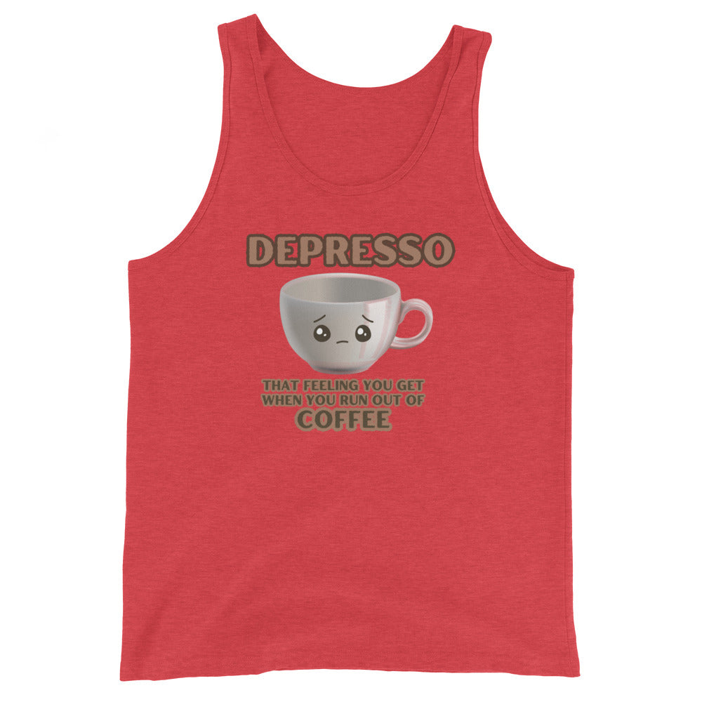 Depresso That Feeling You Get When You Run Out Of Coffee Tank