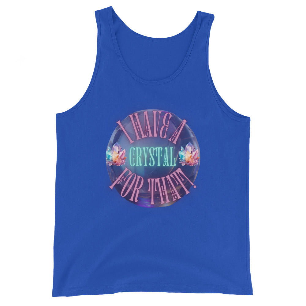 I Have A Crystal For That Tank Top