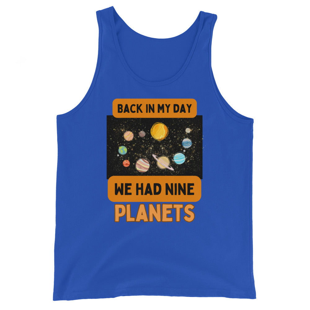 Back In My Day We Had Nine Planets Tank