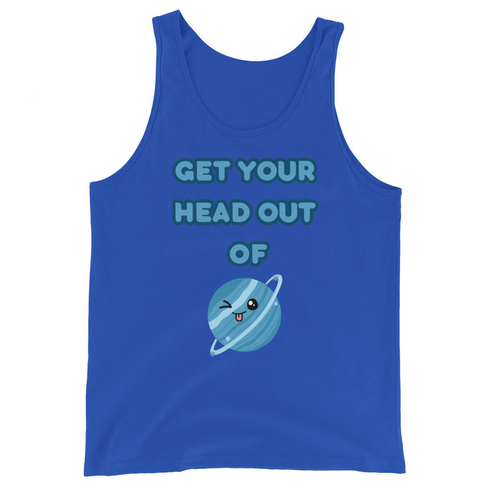 Get Your Head Out Of Uranus Tank