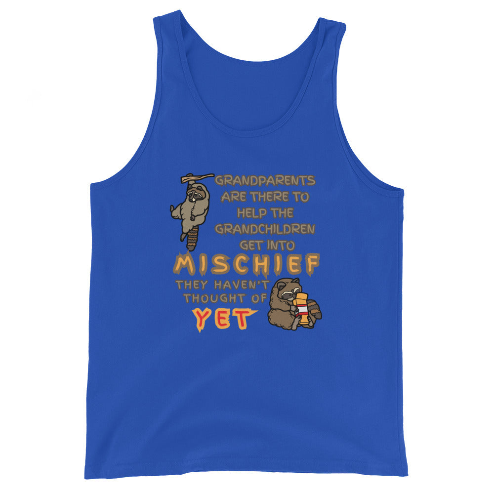 Grandparents Are There To Help Grandchildren Get Into Mischief They Haven't Thought Of Yet Tank Top