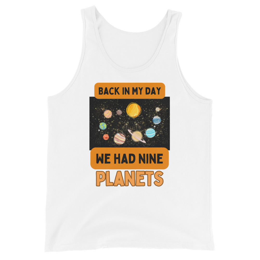 Back In My Day We Had Nine Planets Tank