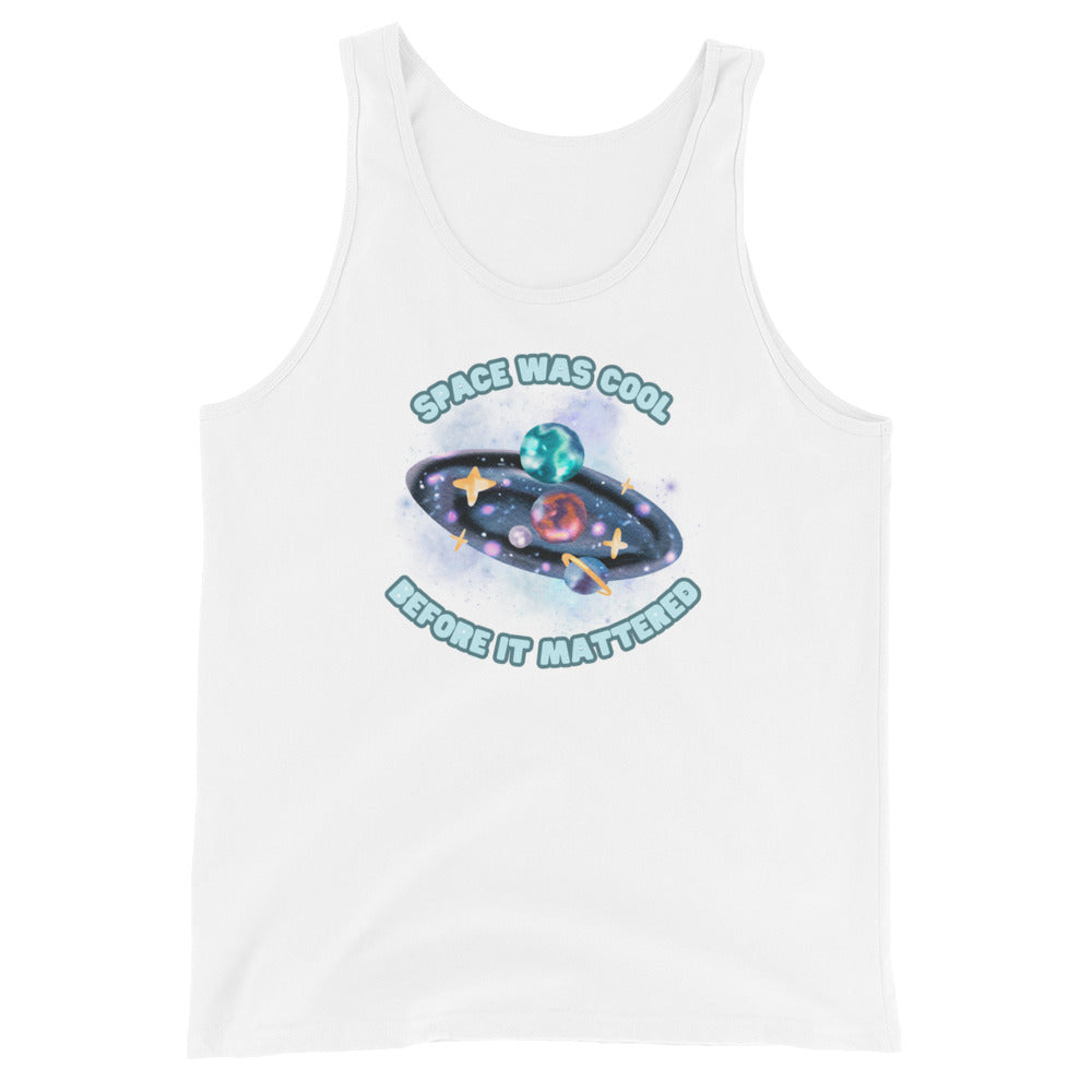 Space Was Cool Before It Mattered Tank