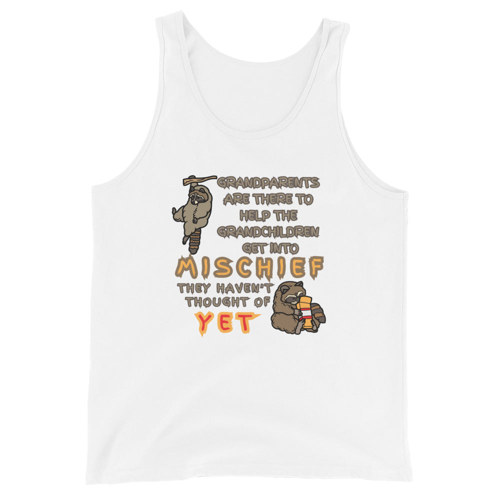 Grandparents Are There To Help Grandchildren Get Into Mischief They Haven't Thought Of Yet Tank Top