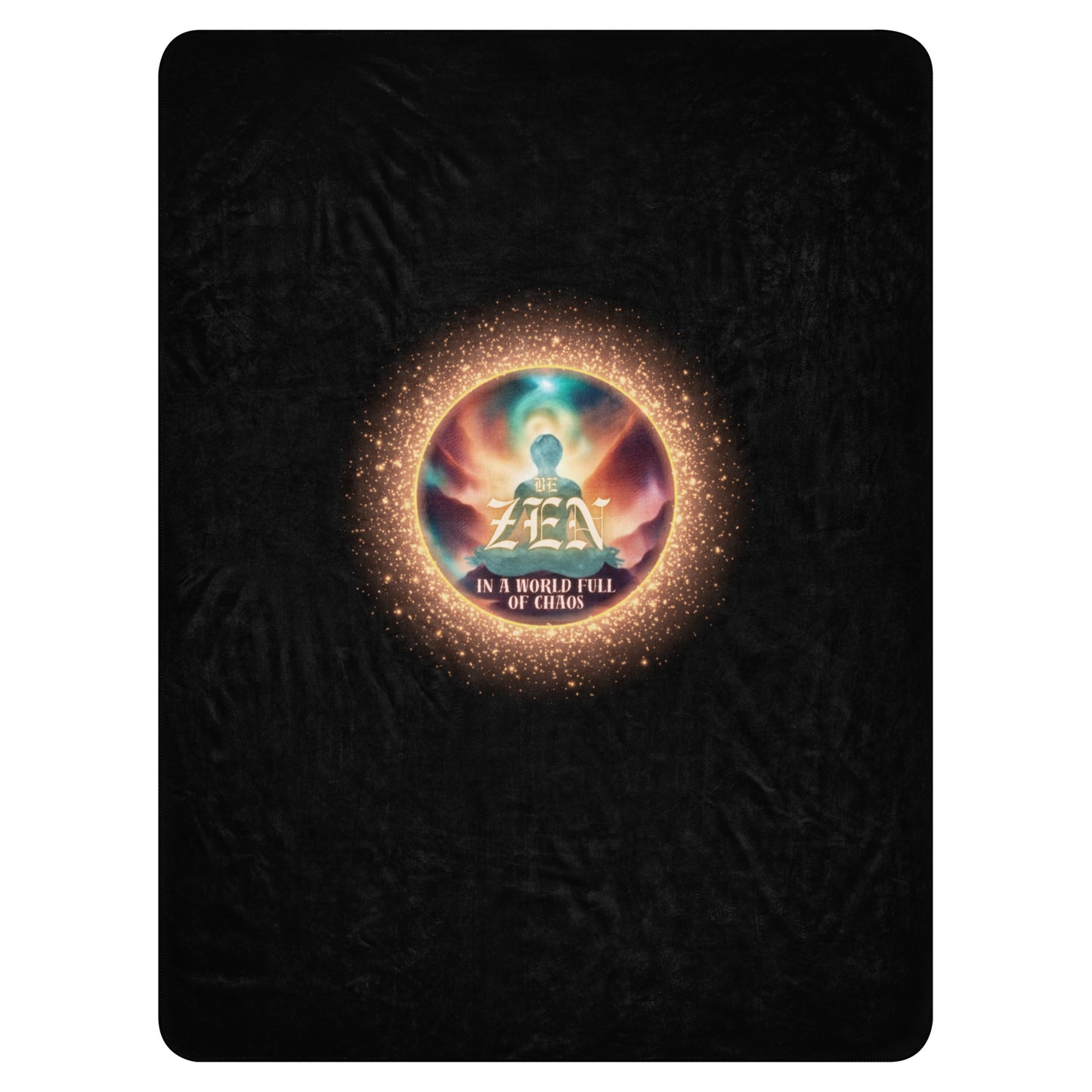 Be Zen In A World Full Of Chaos Sherpa blanket