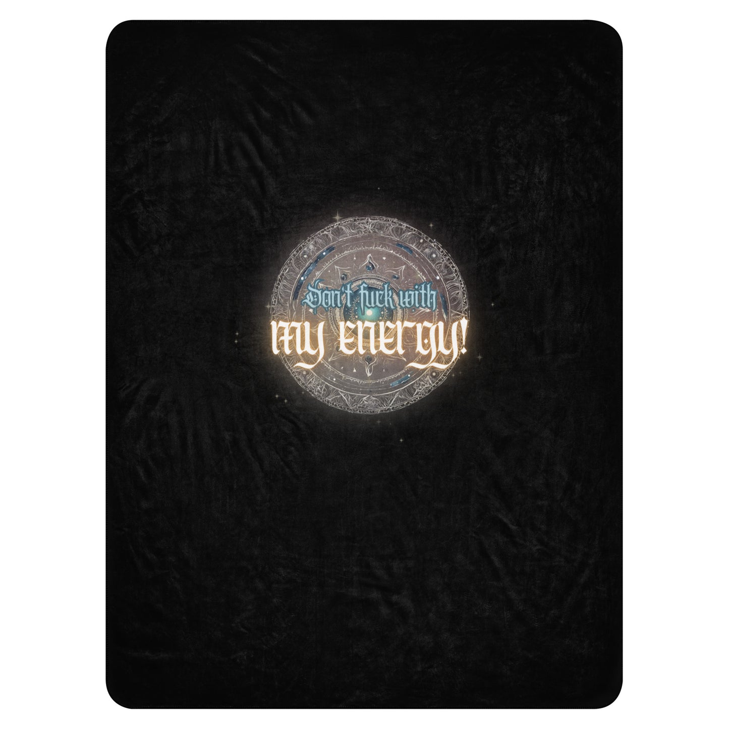 Don’t Fuck With My Energy Sherpa blanket