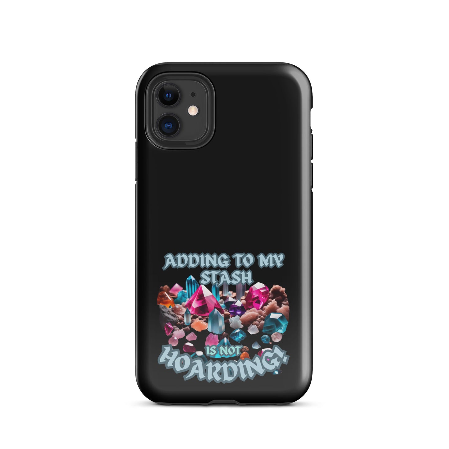 Adding To My Stash Is Not Hoarding Tough Case for iPhone®